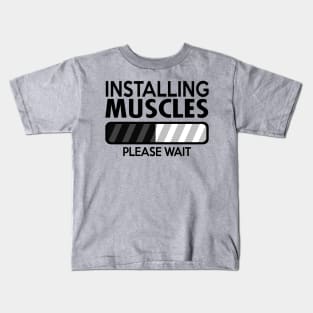 Installing Muscles Please Wait Kids T-Shirt